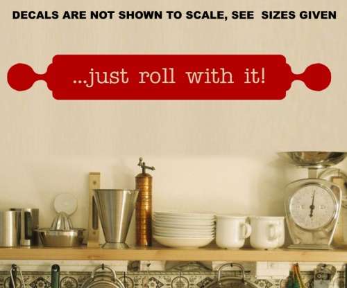 FREE SHIP/LOW COURIER - JUST ROLL WITH IT FUNNY KITCHEN WALL STICKER - MED 60+ COLOURS