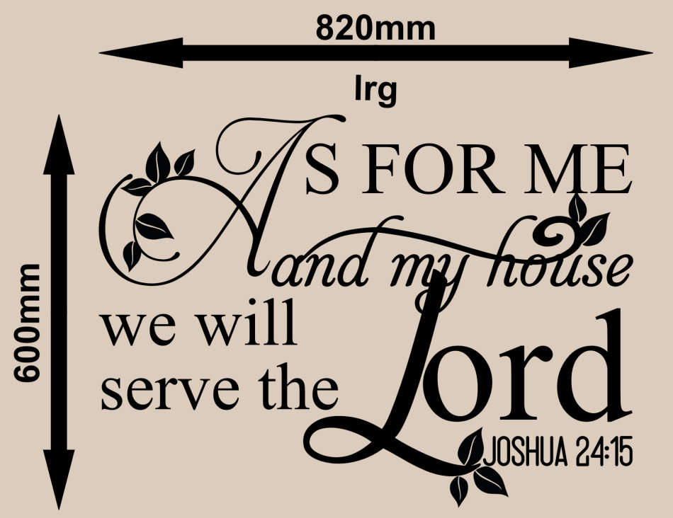 FREE SHIP/LOW COURIER - AS FOR ME & MY HOUSE JOSHUA 24:15 WALL STICKER - LRG 60+ COLOURS