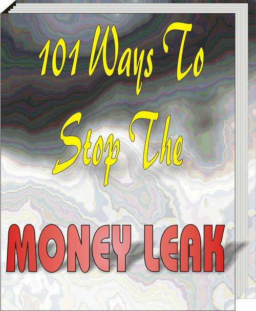 101 Ways To Stop The Money Leak - Free Postage#