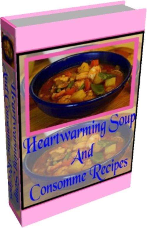 150+ Heartwarming Soup and Consomme Recipes & Free Cooking Converter - *Free Postage*