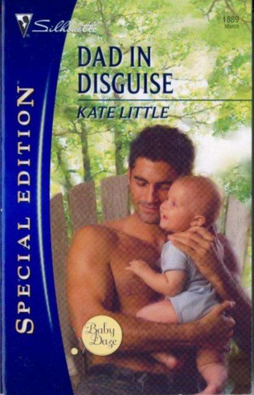 Almost NEW Silhouette Romance Fiction - Dad in Disguise - Kate Little