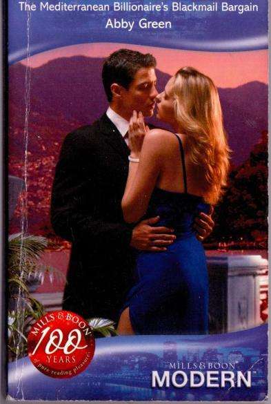 Mills & Boon Romance Fiction - The Mediterranean Billionaire's Blackmail Bargain - Abby Green