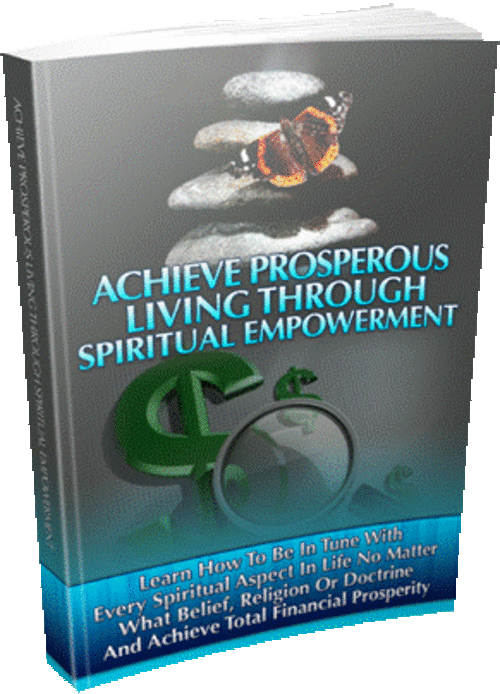 Prosperous Living Through Spiritual Empowerment - FREE DOWNLOAD - Self Improvement