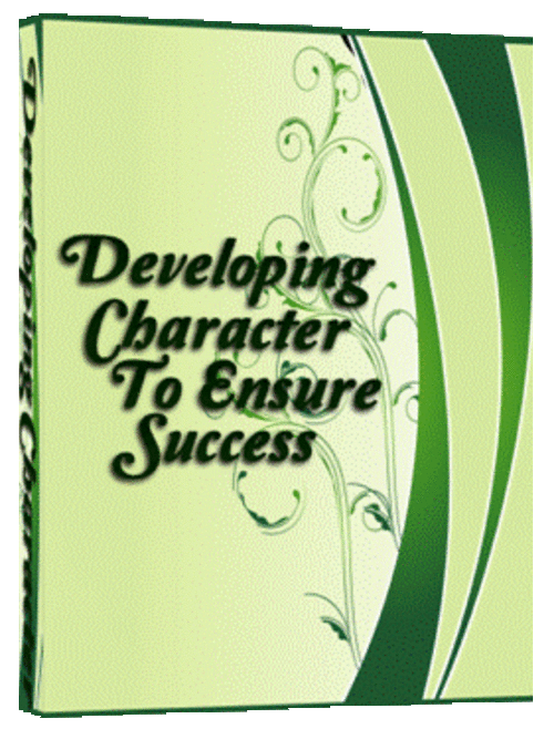 Developing Character For Success - FOR KINDLE - FREE DOWNLOAD/1000 FREE on CD - Self Improvement
