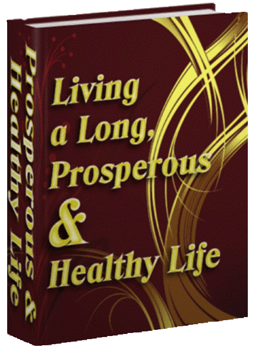 Live a Long, Prosperous & Healthy Life - FREE DOWNLOAD - Finance, Home