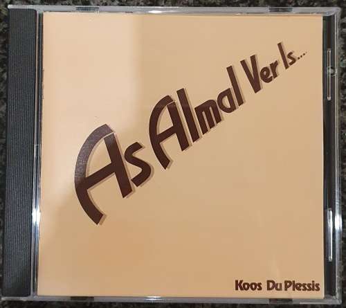 Koos Du Plessis - As Almal Ver Is...