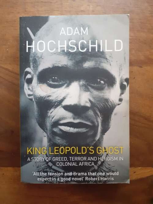King Leopold`s Ghost ~ Adam Hochschild