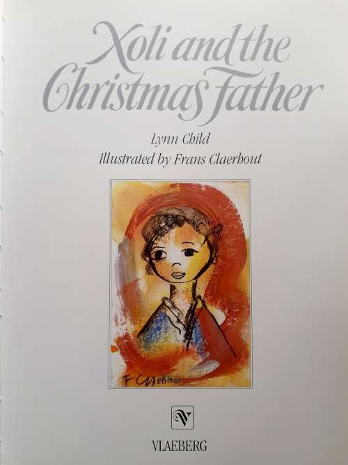 Xoli and the Christmas Father ~ Lynn Child, illustrations by Frans Claerhout