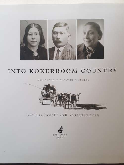 Into Kokerboom Country - Namaqualand`s Jewish Pioneers ~ Jowell / Folb
