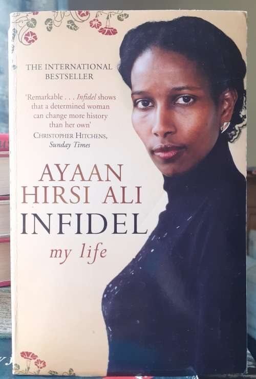 Infidel - My Life ~ Ayaan Hirsi Ali
