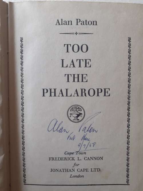 (signed) Too Late The Phalarope ~ Alan Paton