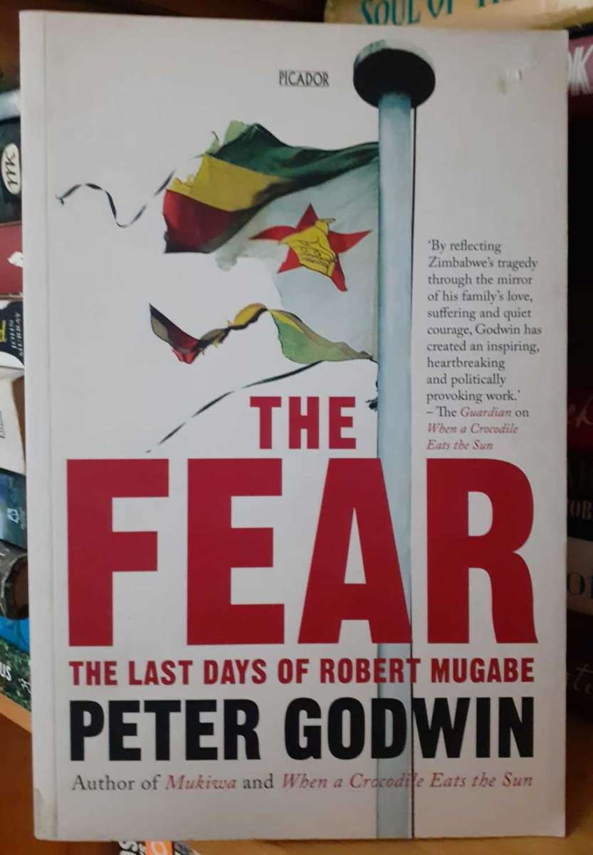 The Fear (The Last Days of Robert Mugabe) ~ Peter Godwin