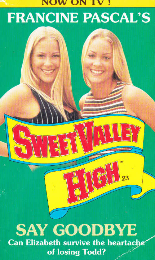 SVH.SWEET VALLEY HIGH. SAY GOODBYE. (FRANCINE PASCAL)