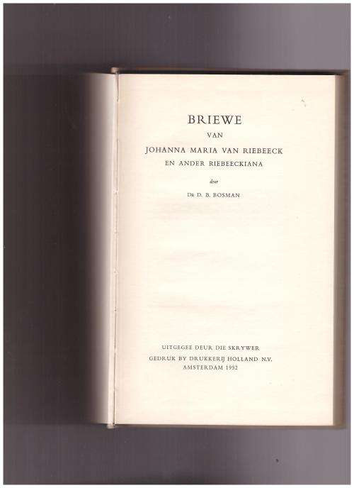 BRIEWE VAN JOHANNA MARIA VAN RIEBEECK EN ANDER RIEBEECKIANA