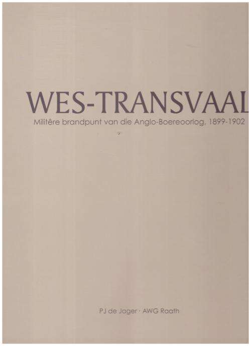 WES-TRANSVAAL, MILITERE BRANDPUNT VAN DIE ANGLO-BOEREOORLOG, 1899-1902, BEPERKTE OPLAAG