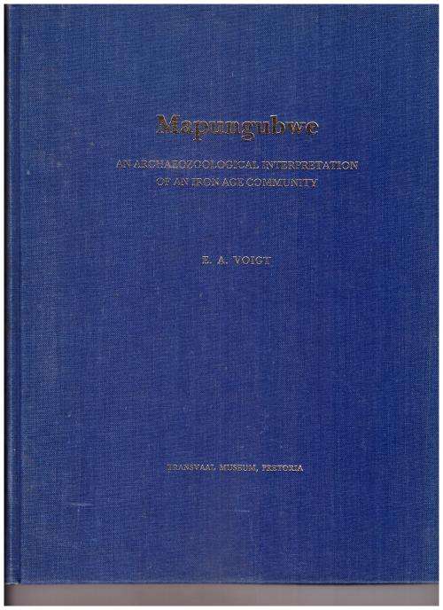 MAPUNGUBWE, AN ARCHAEOZOOLOGICAL INTERPRETATION OF AN IRON AGE COMMUNITY