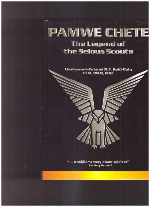 PAMWE CHETE, THE LEGEND OF THE SELOUS SCOUTS