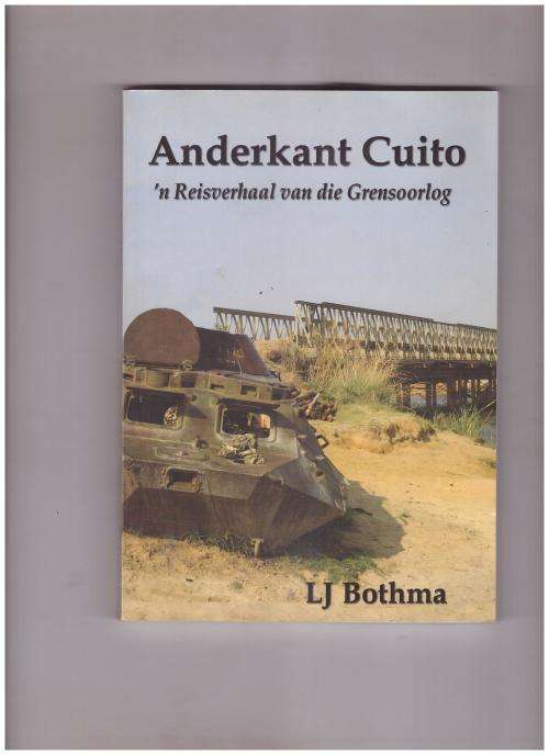 ANDERKANT CUITO, 'N REISVERHAAL VAN DIE GRENSOORLOG *GETEKEN*