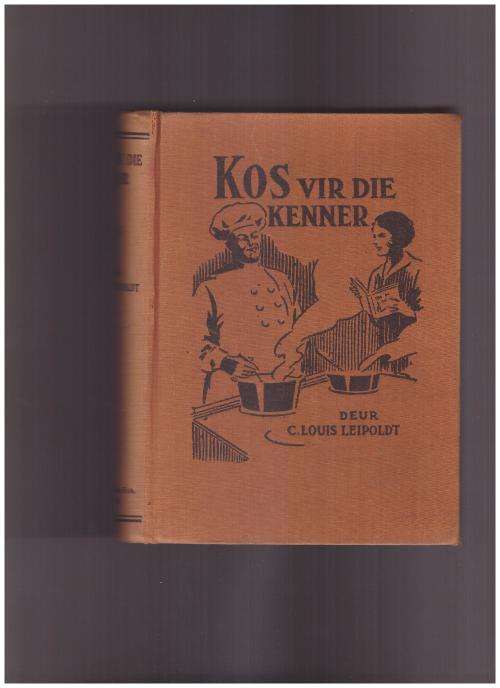 KOS VIR DIE KENNER DEUR C. LOUIS LEIPOLDT, 1 STE UITG. 1933.