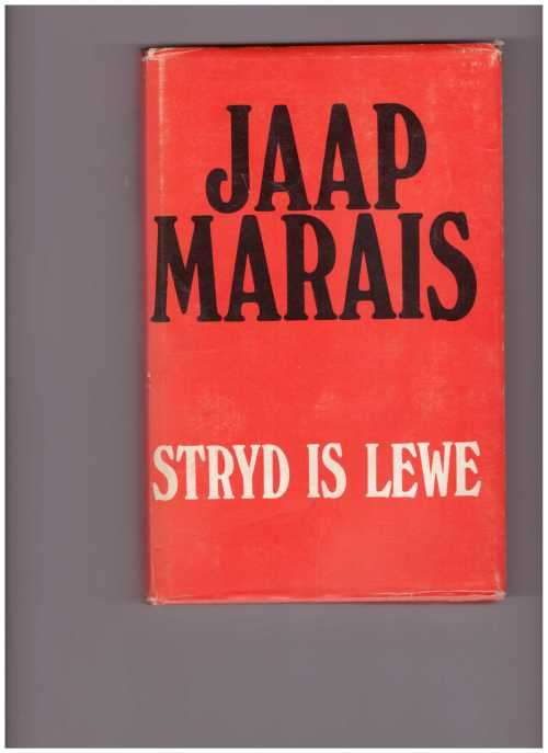 JAAP MARAIS, STRYD IS LEWE - GETEKEN DEUR JAAP MARAIS EN SKRYWER EN ANDERE