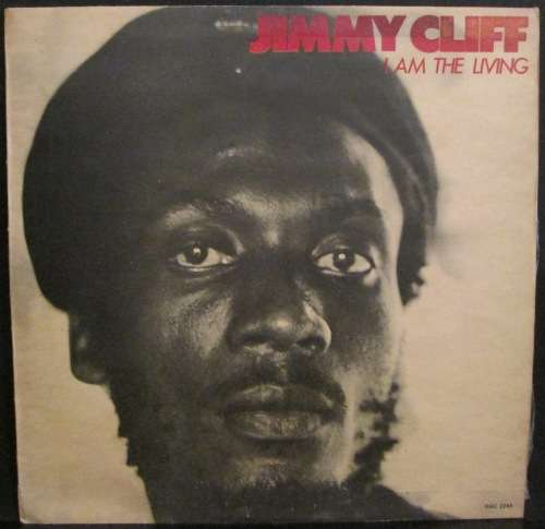 JIMMY CLIFF - I AM THE LIVING (LP/VINYL)