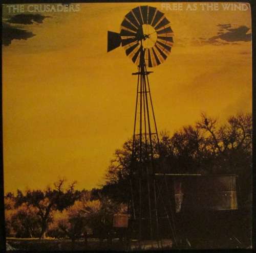 THE CRUSADERS - FREE AS THE WIND (LP/VINYL)