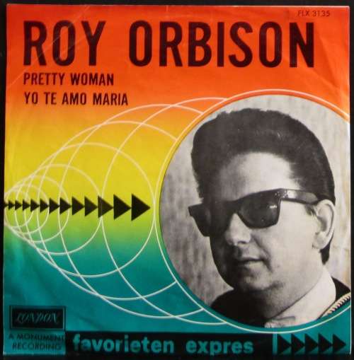 ROY ORBISON - PRETTY WOMAN / YO TE AMO MARIA (7 INCH SINGLE/VINYL)