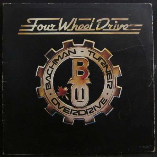 BACHMAN TURNER OVERDRIVE - FOUR WHEEL DRIVE  (LP/VINYL)