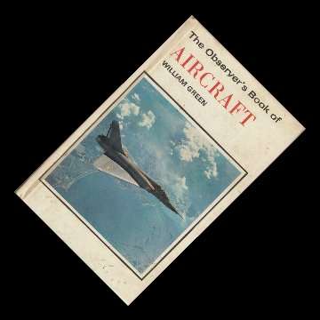Book - Hardcover - The Observer's Book Of Aircraft - By William Green - 253 Pages.