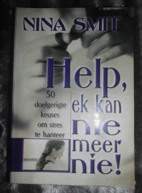 HELP EK KAN NIE MEER - STRES HANTERING - NINA SMIT - SAGTEBAND