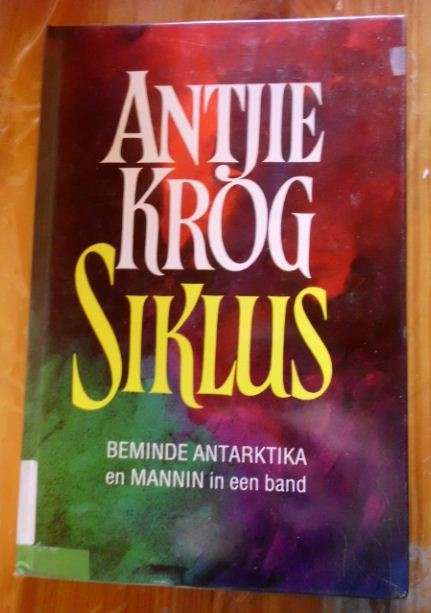 Siklus - Antjie Krog - Beminde Antarktika en Mannin in een band - 1ste uitgawe in hierdie vorm 1994