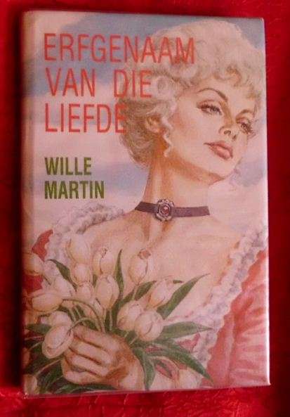 Erfgenaam van die liefde - Wille Martin - Hardeband