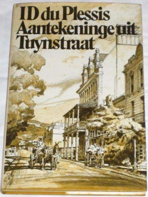 AANTEKENINGE UIT TUYNSTRAAT: HERINNERINGE EN BESKOUINGS - I. D. DU PLESSIS