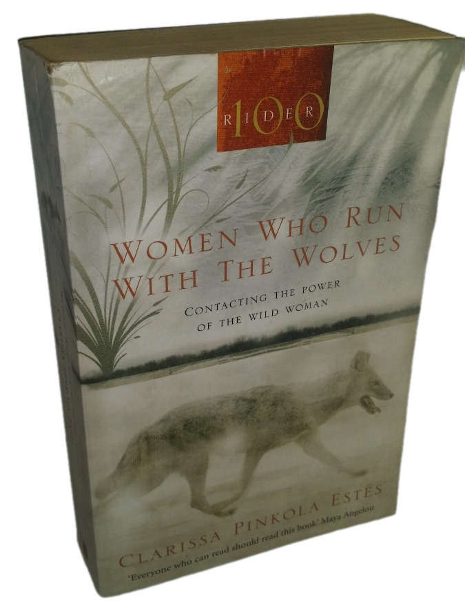 Books : Women who run with Wolves - Clarissa Pinkola  Estes