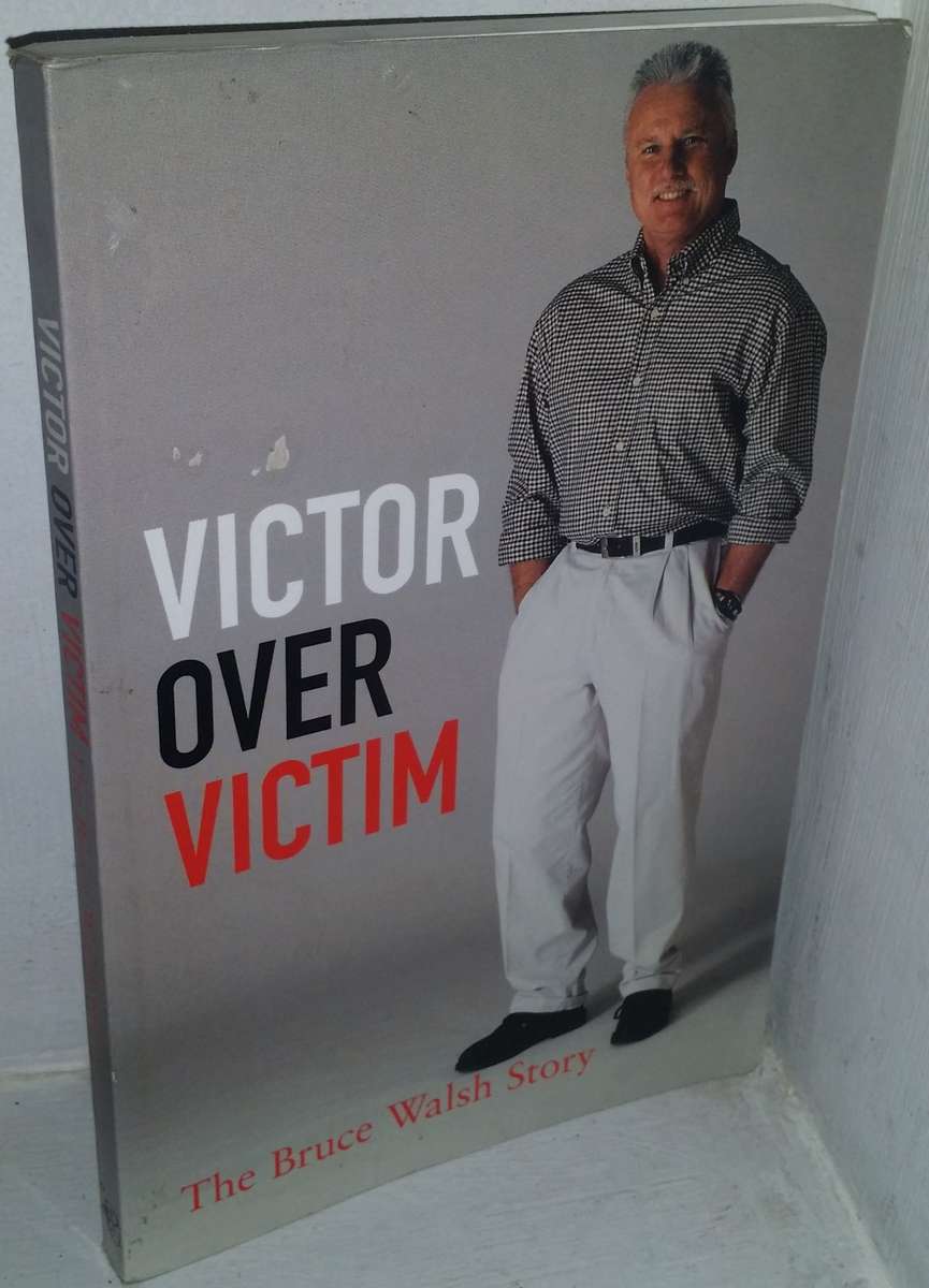 Books :   Victor Over Victim, The Bruce Walsh Story - Sybrand Mostert, Bruce Walsh