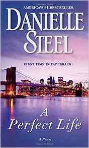 A Perfect Life: A Novel by Danielle Steel
