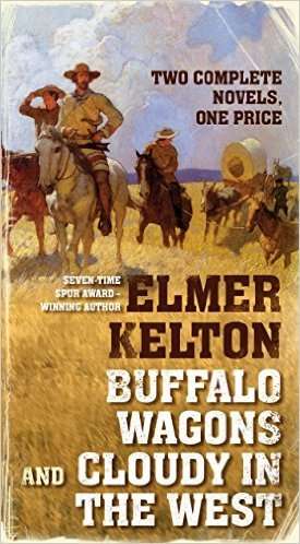 Buffalo Wagons and Cloudy in the West by Elmer Kelton