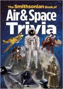 The Smithsonian Book of Air & Space Trivia