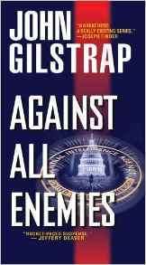 Against All Enemies (A Jonathan Grave Thriller) by John Gilstrap