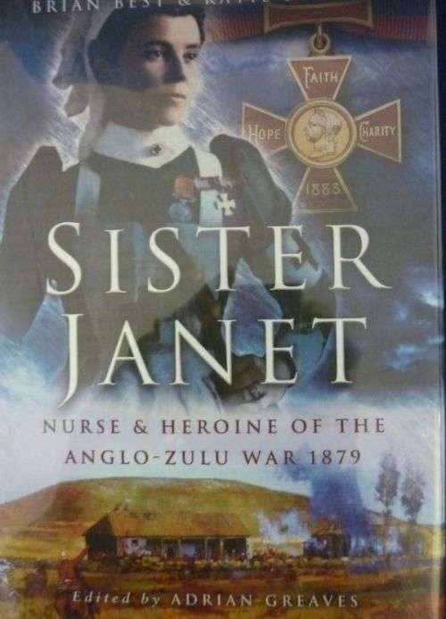 SISTER JANET Heroine of the Anglo-Zulu War By Best & Stossel