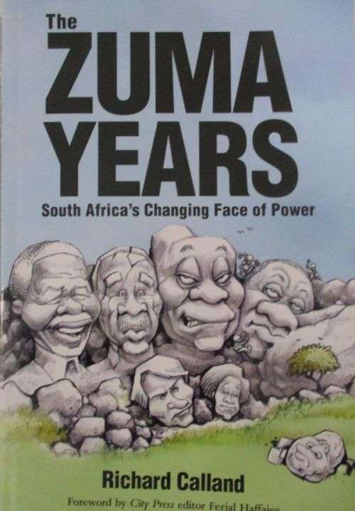 THE ZUMA YEARS By Richard Calland