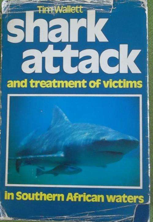 SHARK ATTACK & TREATMENT OF VICTIMS IN SOUTHER AFRICAN WATERS. By Tim Wallett