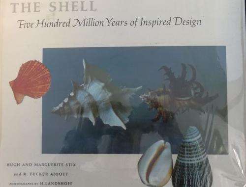 THE SHELL:  FIVE HUNDRED MILLION YEARS OF INSPIRED DISIGN. BY H & M Stix