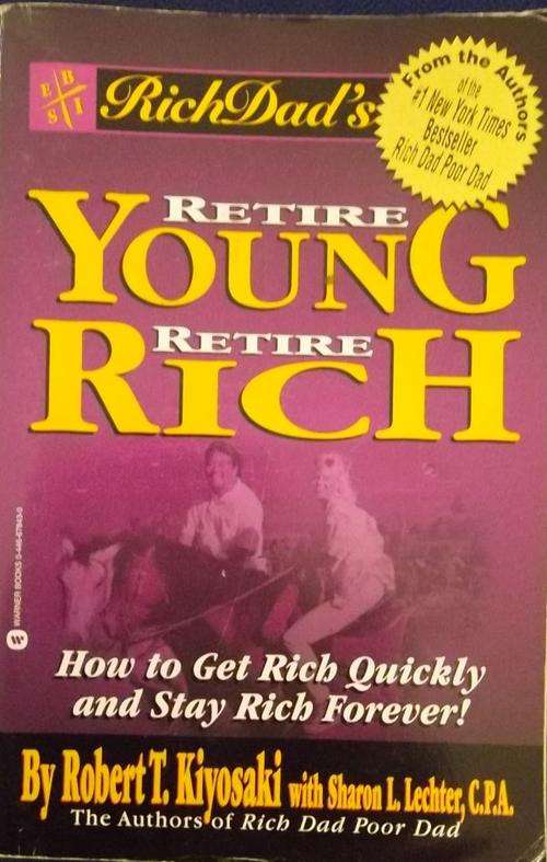 RETIRE YOUNG RETIRE RICH  By Robert T Kiyosaki
