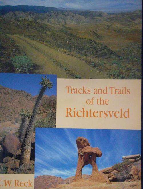 TRACKS AND TRAILS OF THE RICHTERSVELD By K W Reck