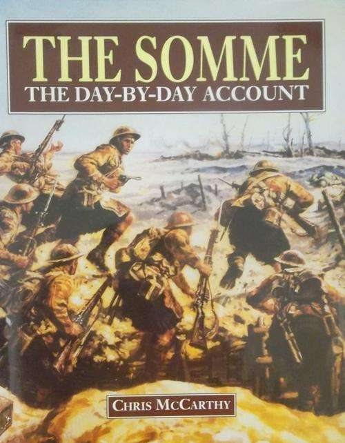 THE SOMME THE DAY-BY-DAY ACCOUNT By Chris McCarthy