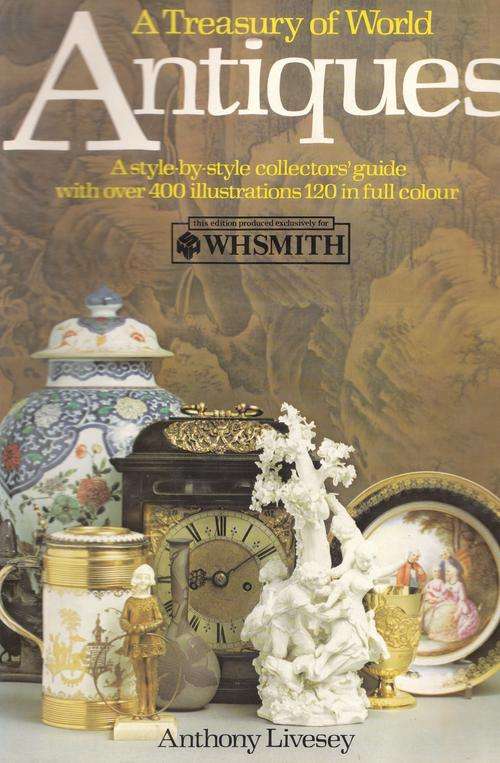 A TREASURY OF WORLD ANTIQUES. By Anthony Livesey