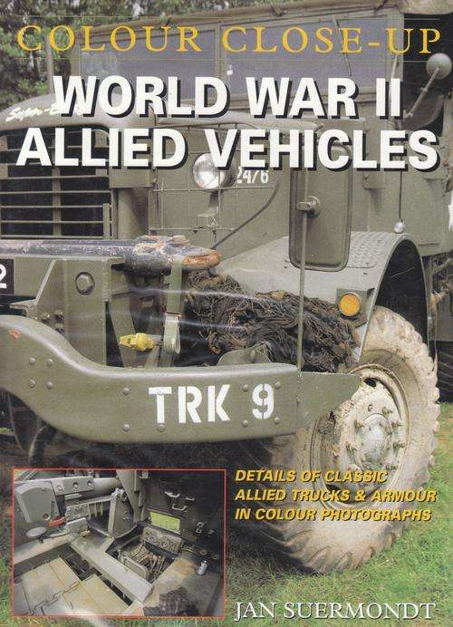 WORLD WAR II ALLIED VEHICLES. By Jan Suermondt.