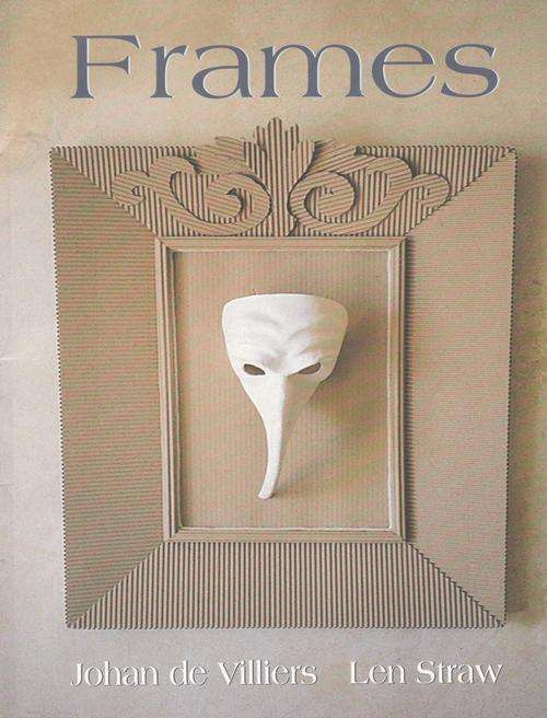 FRAMES. By Johan de Villiers & Len Straw