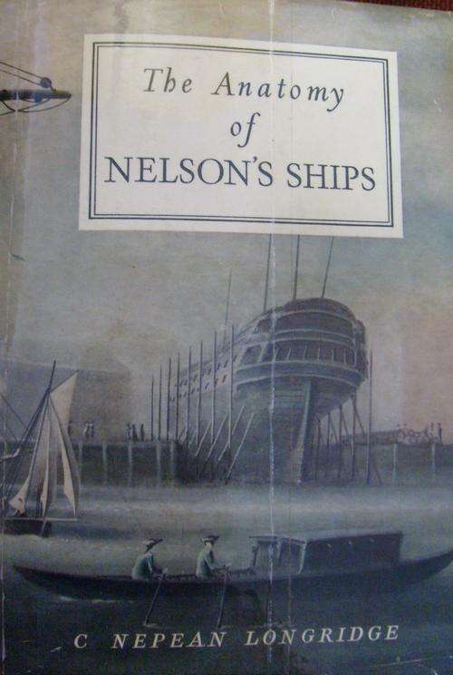 THE ANATOMY OF NELSON'S SHIPS. By C Nepean Longridge